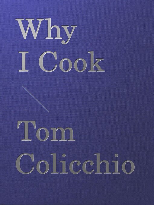 Title details for Why I Cook by Tom Colicchio - Wait list